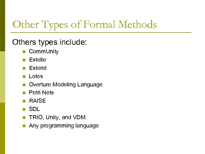 Other Types of Formal Methods Others types include: n n n n n Comm.