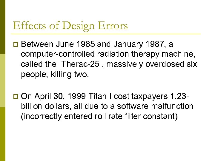 Effects of Design Errors p Between June 1985 and January 1987, a computer-controlled radiation