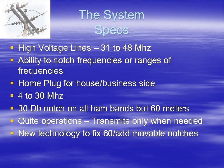 The System Specs § High Voltage Lines – 31 to 48 Mhz § Ability