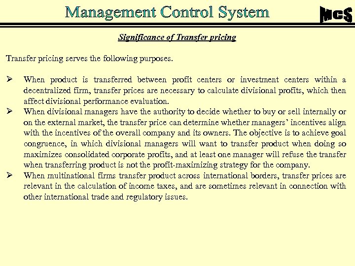 Significance of Transfer pricing serves the following purposes. Ø Ø Ø When product is