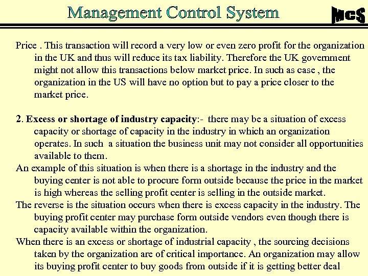 Price. This transaction will record a very low or even zero profit for the