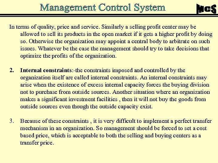 In terms of quality, price and service. Similarly a selling profit center may be