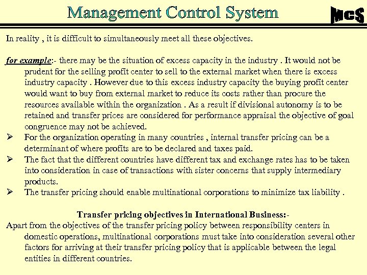 In reality , it is difficult to simultaneously meet all these objectives. for example: