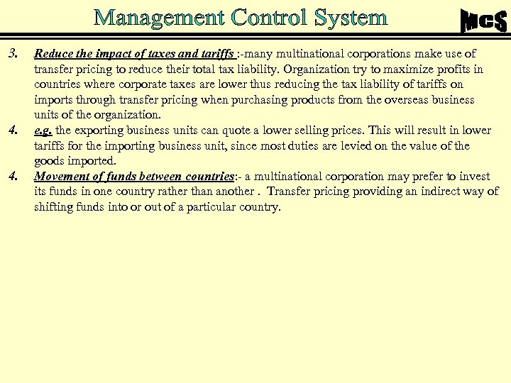 3. 4. 4. Reduce the impact of taxes and tariffs : -many multinational corporations