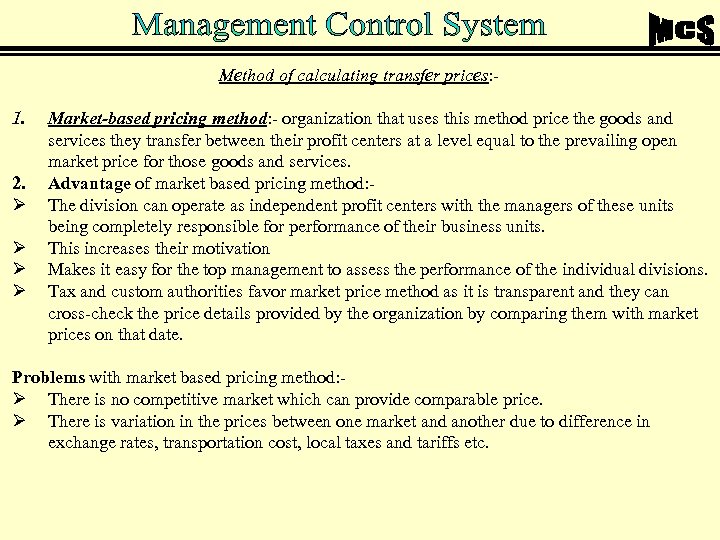 Method of calculating transfer prices: - 1. 2. Ø Ø Market-based pricing method: -