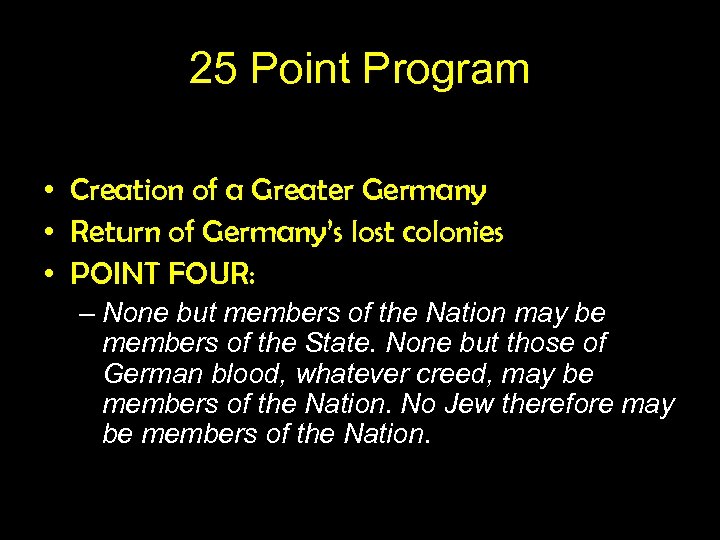 25 Point Program • • (Munich, 25 February 1920) Creation of a Greater Germany