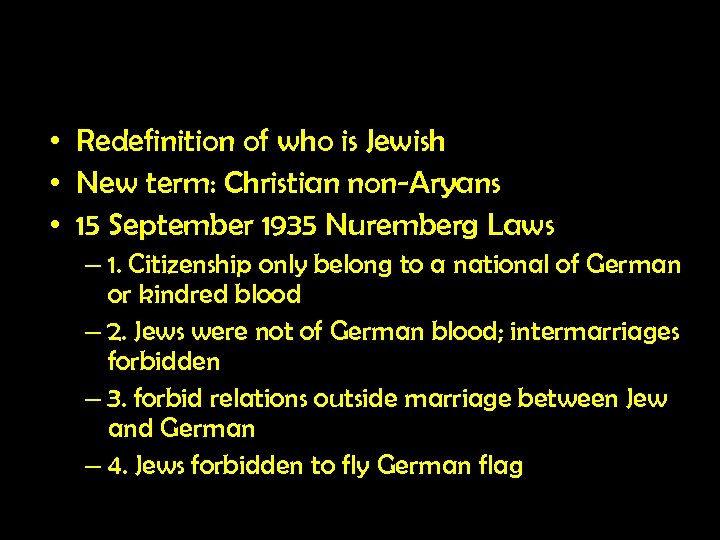  • Attempted legislation to prevent sexual relations between Jews and non-Jews • Redefinition