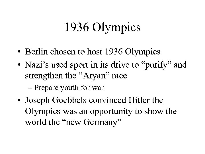 1936 Olympics • Berlin chosen to host 1936 Olympics • Nazi’s used sport in