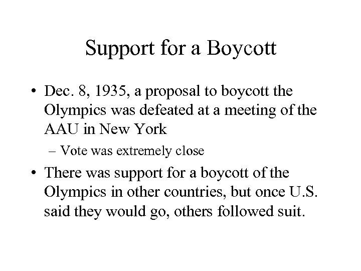Support for a Boycott • Dec. 8, 1935, a proposal to boycott the Olympics
