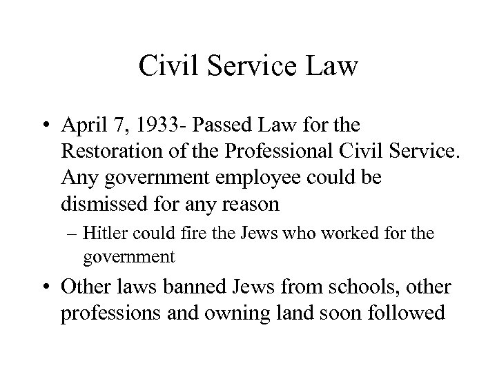 Civil Service Law • April 7, 1933 - Passed Law for the Restoration of