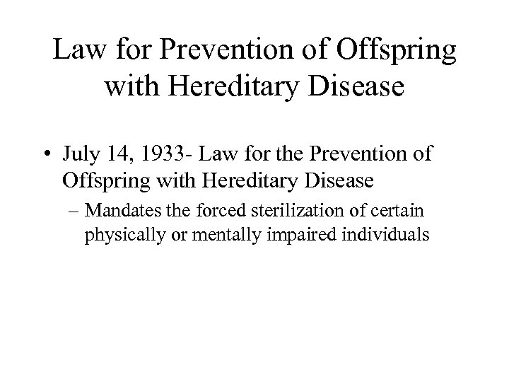Law for Prevention of Offspring with Hereditary Disease • July 14, 1933 - Law