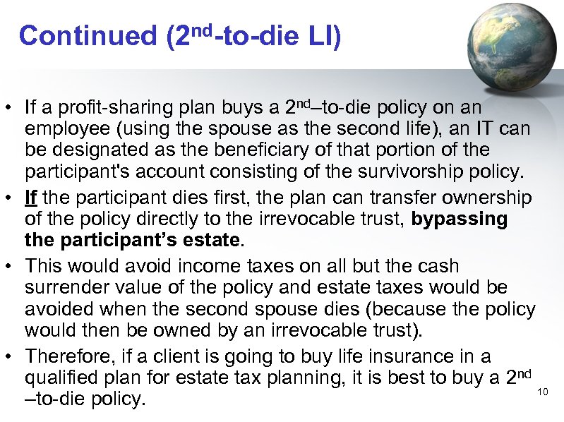 Continued (2 nd-to-die LI) • If a profit-sharing plan buys a 2 nd–to-die policy