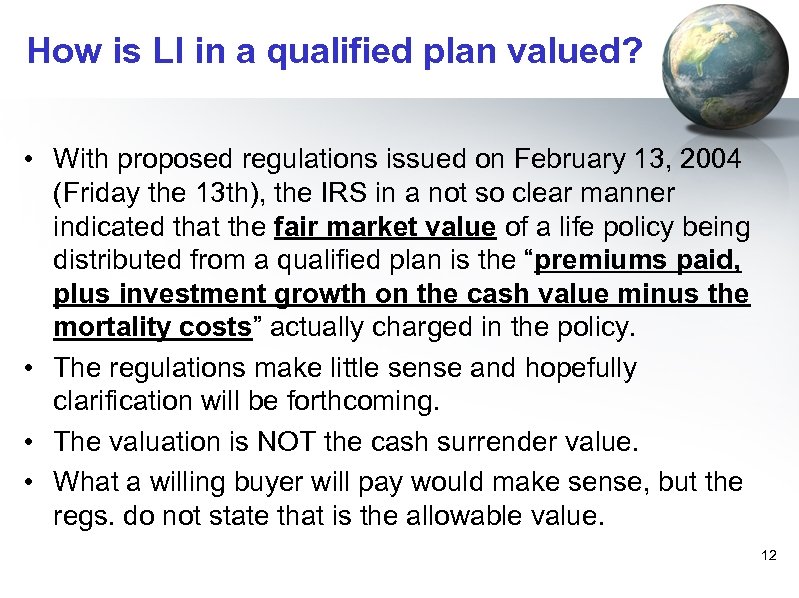 How is LI in a qualified plan valued? • With proposed regulations issued on