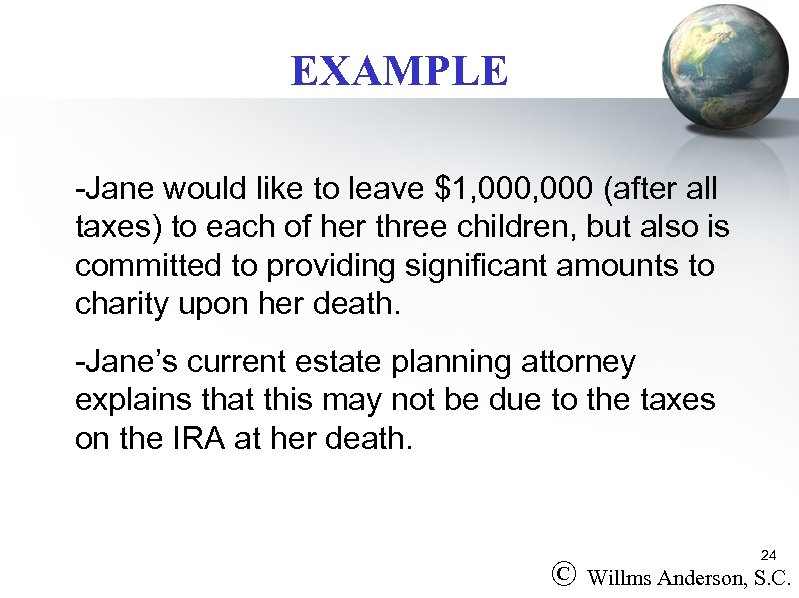 EXAMPLE -Jane would like to leave $1, 000 (after all taxes) to each of