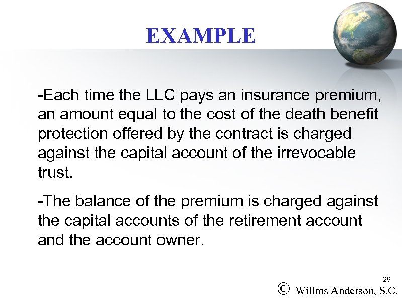 EXAMPLE -Each time the LLC pays an insurance premium, an amount equal to the