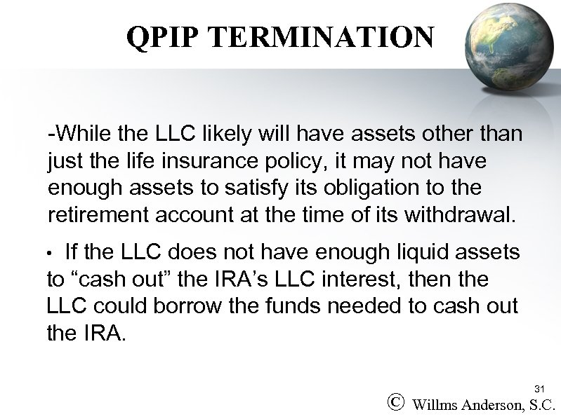 QPIP TERMINATION -While the LLC likely will have assets other than just the life