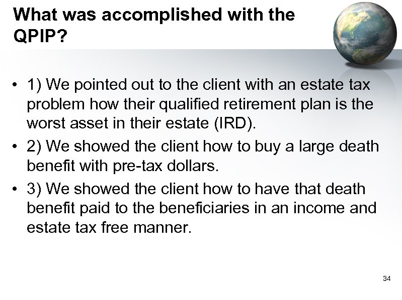 What was accomplished with the QPIP? • 1) We pointed out to the client