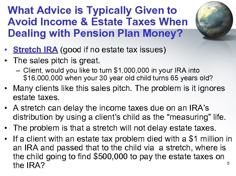 What Advice is Typically Given to Avoid Income & Estate Taxes When Dealing with