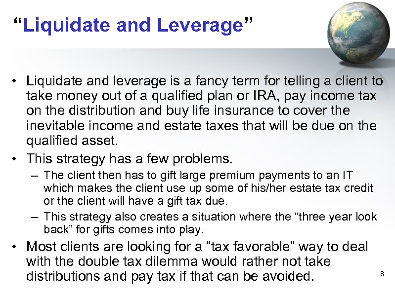 “Liquidate and Leverage” • Liquidate and leverage is a fancy term for telling a