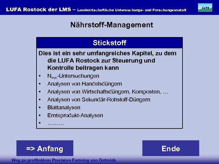 LUFA Rostock der LMS – Landwirtschaftliche Untersuchungs- und Forschungsanstalt Nährstoff-Management Stickstoff Dies ist ein