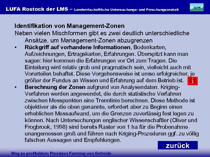 LUFA Rostock der LMS – Landwirtschaftliche Untersuchungs- und Forschungsanstalt Identifikation von Management-Zonen Neben vielen