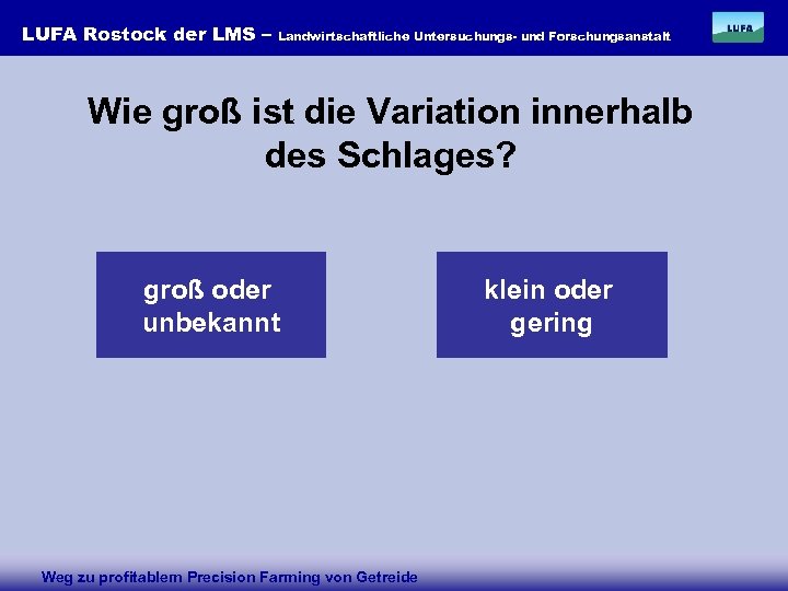 LUFA Rostock der LMS – Landwirtschaftliche Untersuchungs- und Forschungsanstalt Wie groß ist die Variation