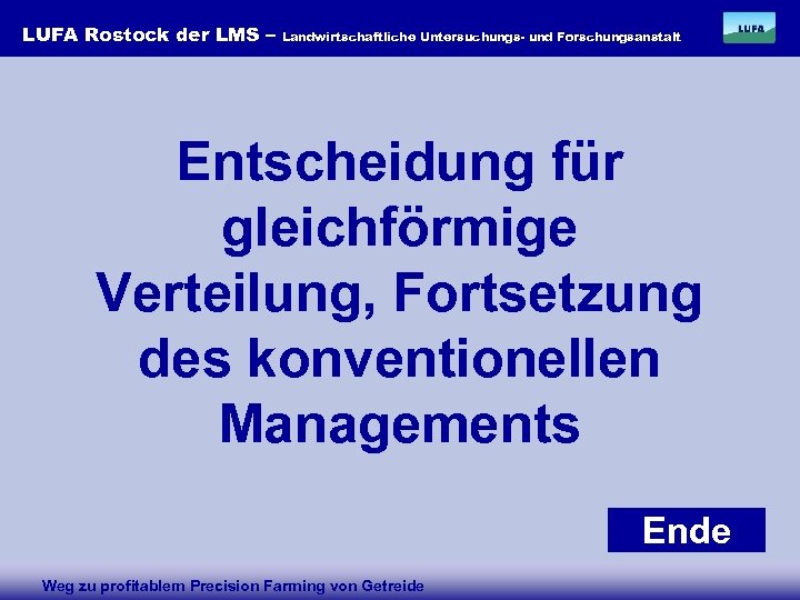 LUFA Rostock der LMS – Landwirtschaftliche Untersuchungs- und Forschungsanstalt Entscheidung für gleichförmige Verteilung, Fortsetzung