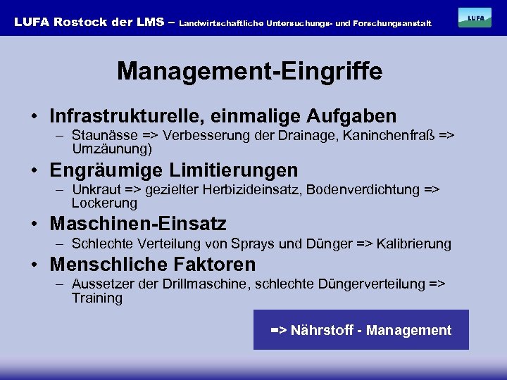 LUFA Rostock der LMS – Landwirtschaftliche Untersuchungs- und Forschungsanstalt Management-Eingriffe • Infrastrukturelle, einmalige Aufgaben