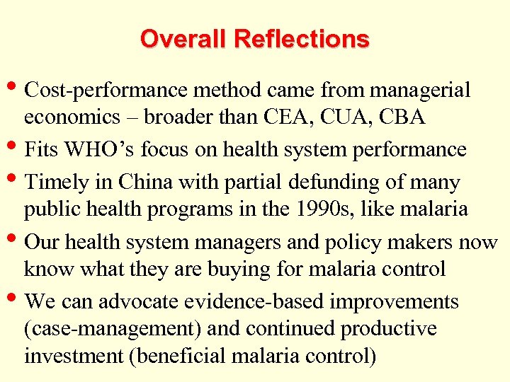 Overall Reflections • Cost-performance method came from managerial • • economics – broader than