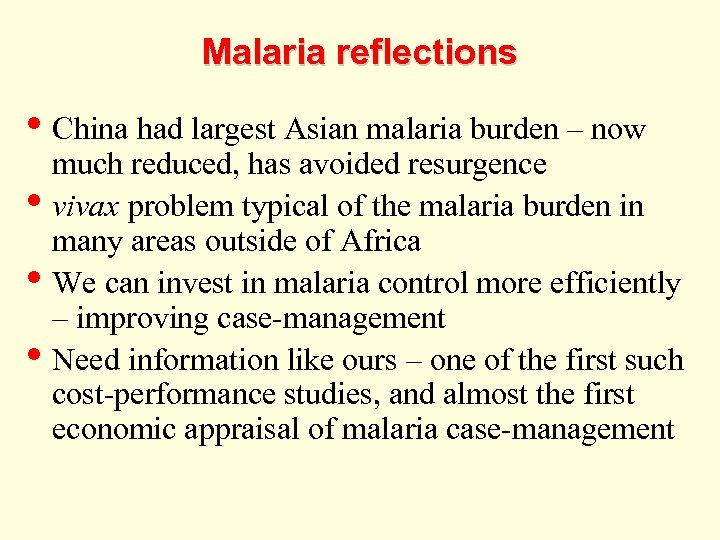Malaria reflections • China had largest Asian malaria burden – now • • •