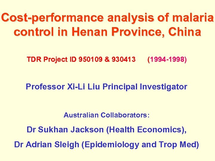 Cost-performance analysis of malaria control in Henan Province, China TDR Project ID 950109 &