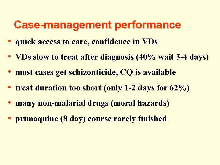 Case-management performance • quick access to care, confidence in VDs • VDs slow to
