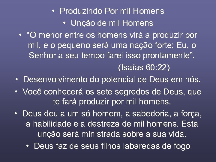  • Produzindo Por mil Homens • Unção de mil Homens • “O menor