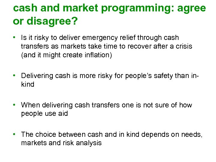 cash and market programming: agree or disagree? • Is it risky to deliver emergency