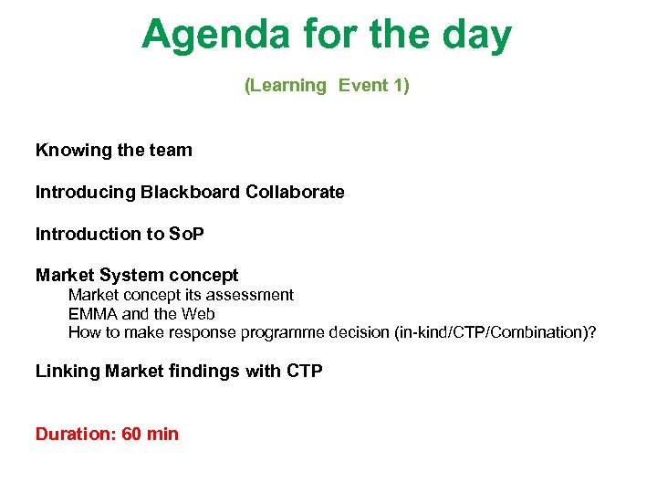 Agenda for the day (Learning Event 1) Knowing the team Introducing Blackboard Collaborate Introduction