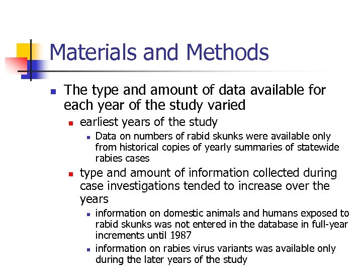 Materials and Methods n The type and amount of data available for each year
