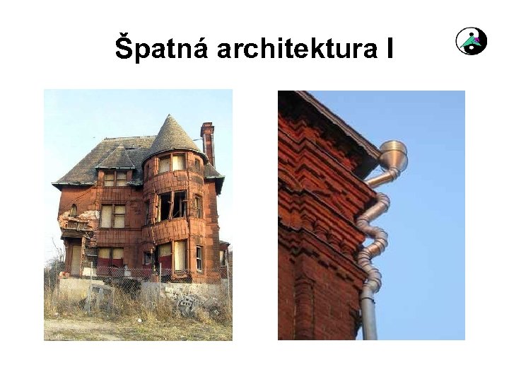 Špatná architektura I 