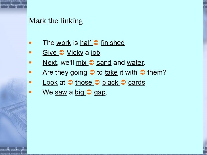 Mark the linking § § § The work is half finished Give Vicky a