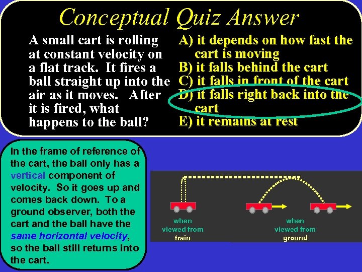 Conceptual Quiz Answer A small cart is rolling at constant velocity on a flat