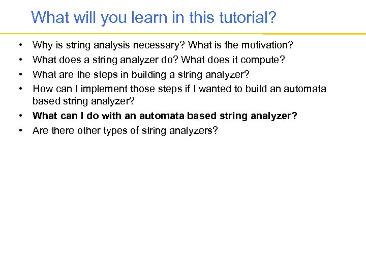 What will you learn in this tutorial? • • Why is string analysis necessary?