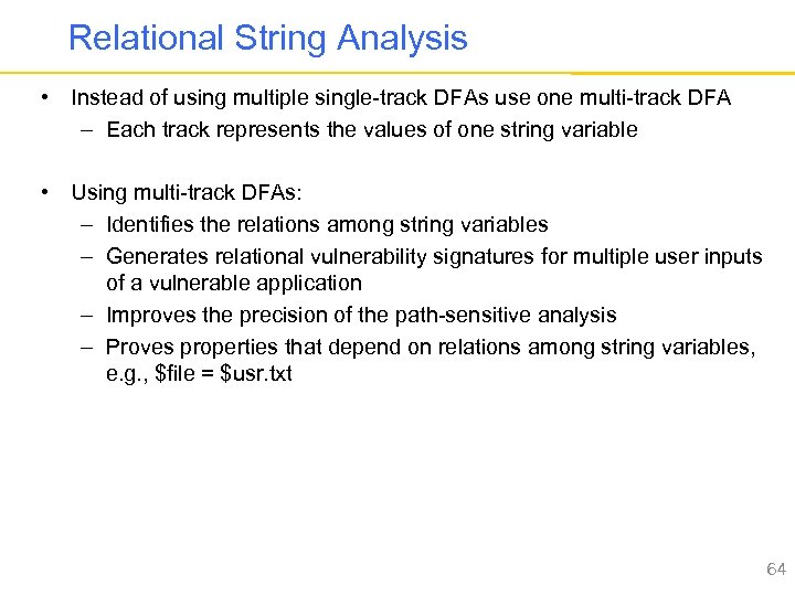 Relational String Analysis • Instead of using multiple single-track DFAs use one multi-track DFA