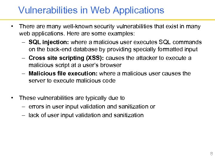 Vulnerabilities in Web Applications • There are many well-known security vulnerabilities that exist in