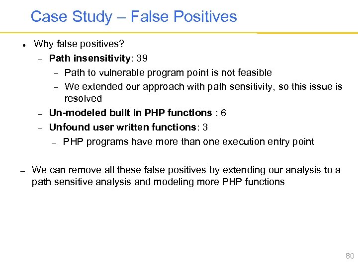 Case Study – False Positives – Why false positives? – Path insensitivity: 39 Path