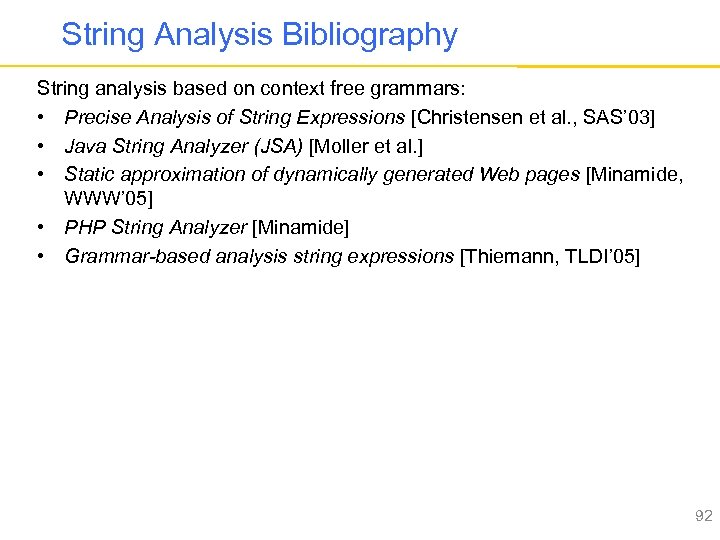 String Analysis Bibliography String analysis based on context free grammars: • Precise Analysis of