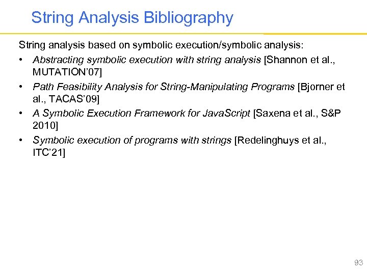 String Analysis Bibliography String analysis based on symbolic execution/symbolic analysis: • Abstracting symbolic execution