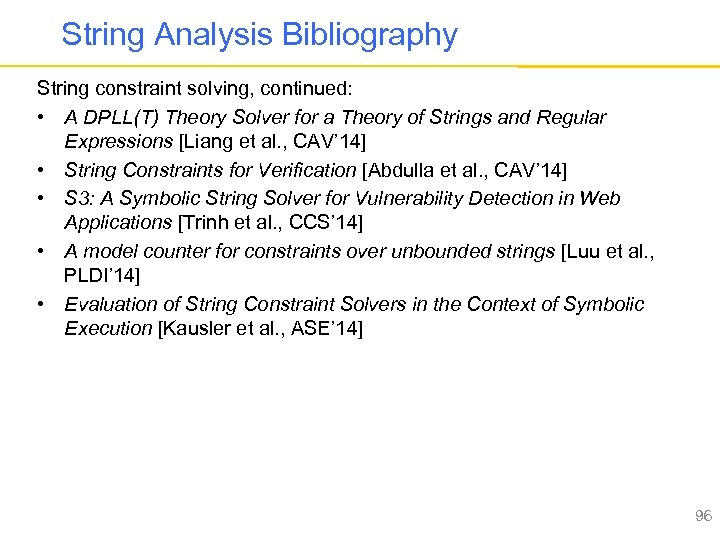 String Analysis Bibliography String constraint solving, continued: • A DPLL(T) Theory Solver for a