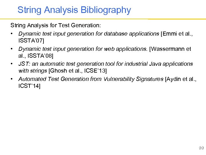 String Analysis Bibliography String Analysis for Test Generation: • Dynamic test input generation for