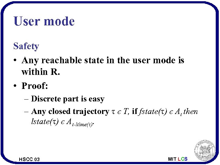 User mode Safety • Any reachable state in the user mode is within R.