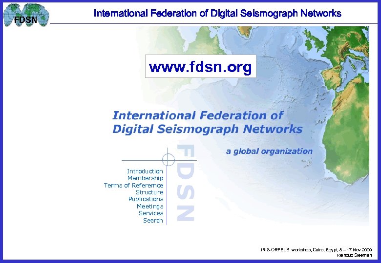 FDSN International Federation of Digital Seismograph Networks www. fdsn. org Introduction Membership Terms of