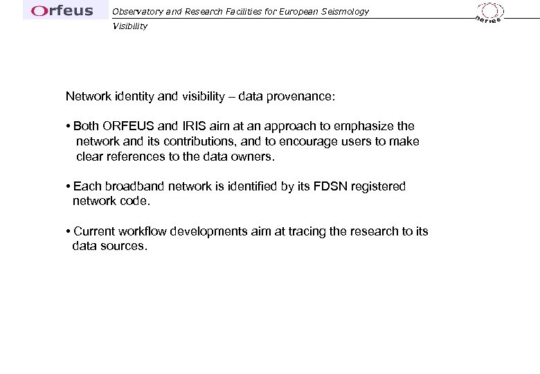 Observatory and Research Facilities for European Seismology Visibility Network identity and visibility – data